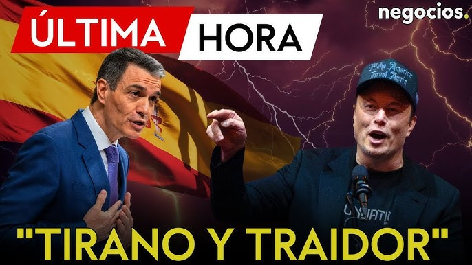 骂战开始 马斯克怒骂西班牙首相是暴君、大便和叛徒